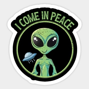 I Come In Peace Funny Alien Sticker